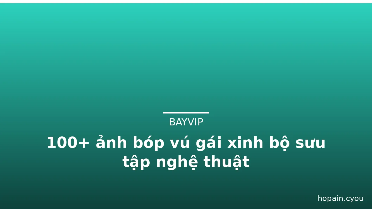 100+ ảnh bóp vú gái xinh bộ sưu tập nghệ thuật · ảnh 1