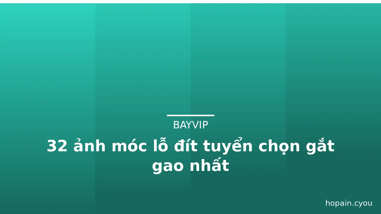 32 ảnh móc lỗ đít tuyển chọn gắt gao nhất · ảnh 2