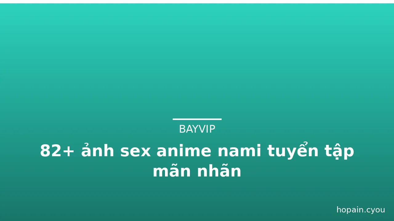 82+ ảnh sex anime nami tuyển tập mãn nhãn · ảnh 1