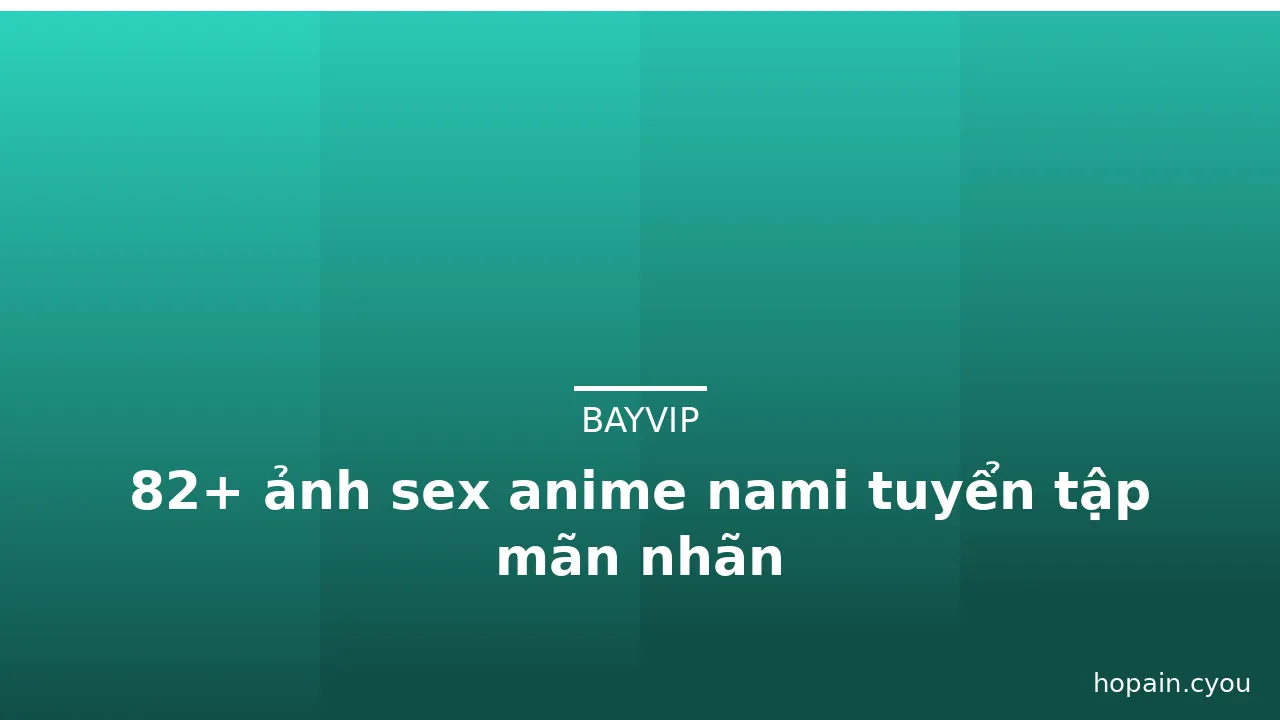 82+ ảnh sex anime nami tuyển tập mãn nhãn · ảnh 3