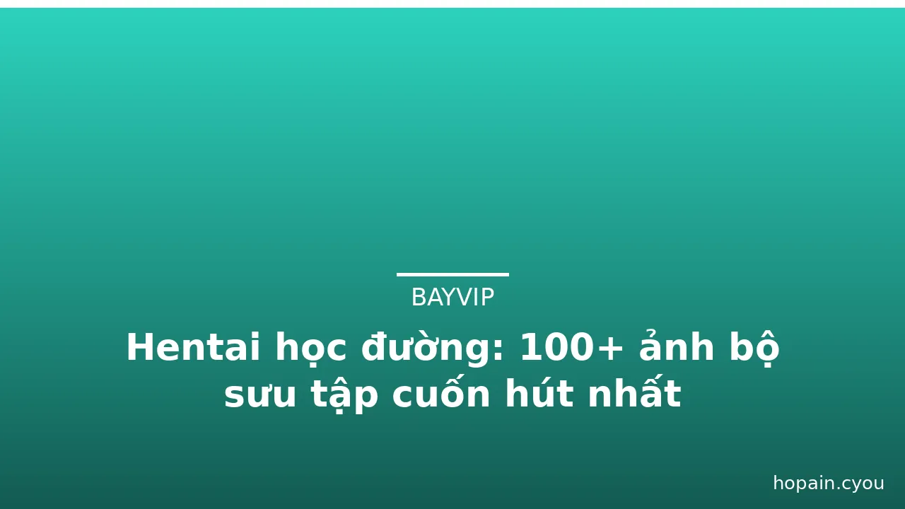 Hentai học đường: 100+ ảnh bộ sưu tập cuốn hút nhất · ảnh 2