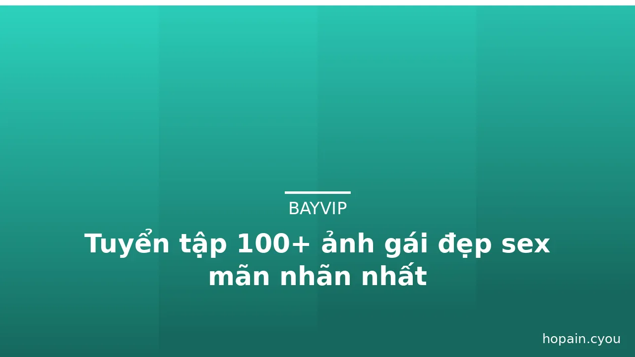 Tuyển tập 100+ ảnh gái đẹp sex mãn nhãn nhất · ảnh 2