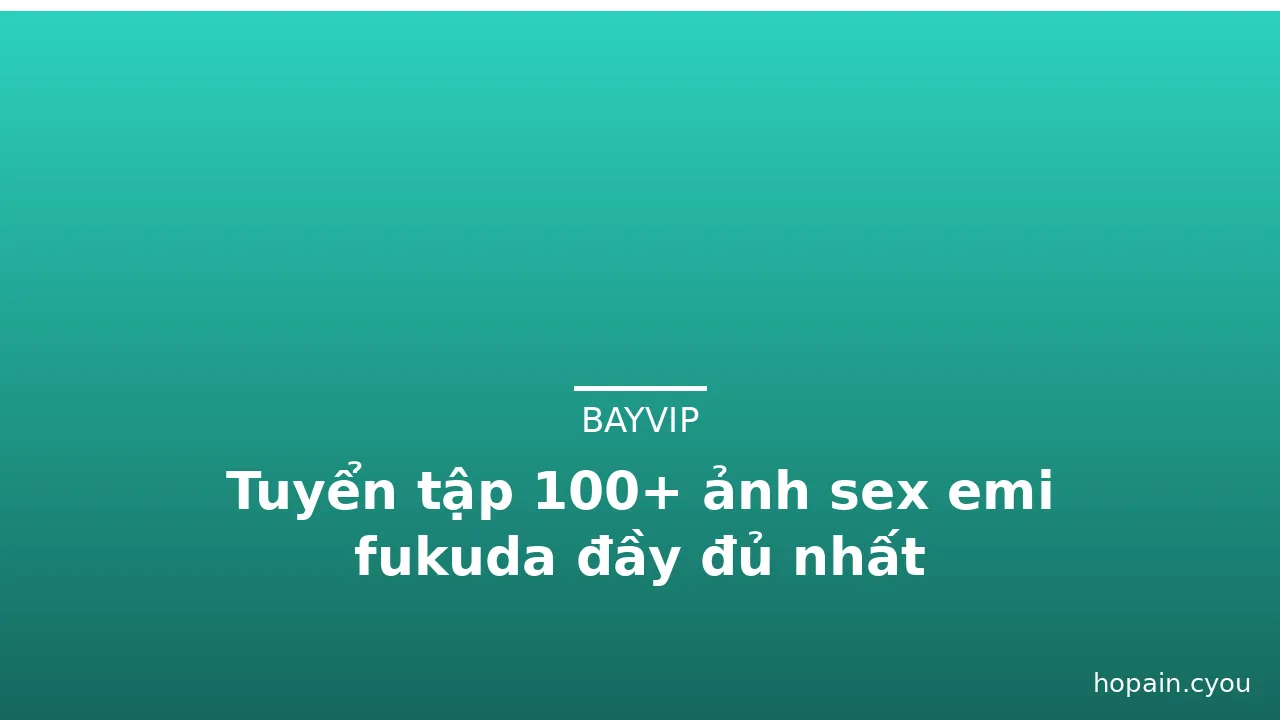 Tuyển tập 100+ ảnh sex emi fukuda đầy đủ nhất · ảnh 3