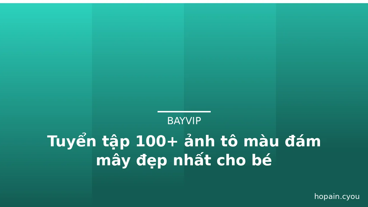 Tuyển tập 100+ ảnh tô màu đám mây đẹp nhất cho bé