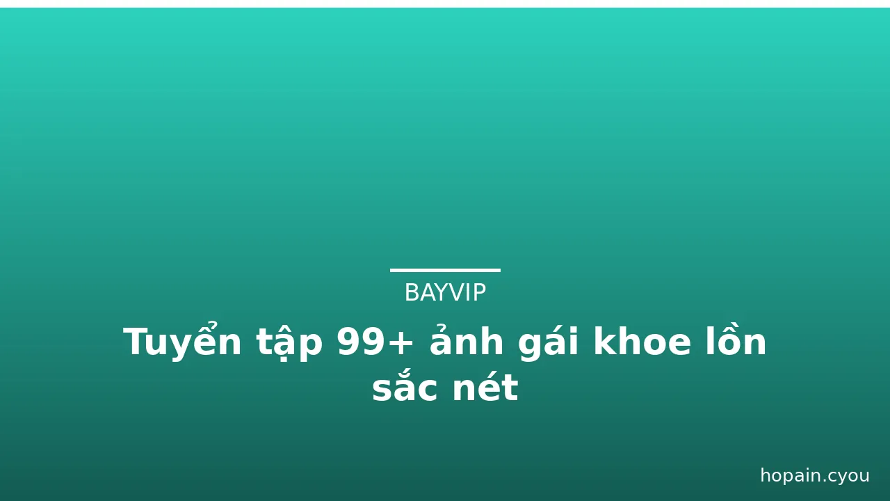 Tuyển tập 99+ ảnh gái khoe lồn sắc nét · ảnh 1