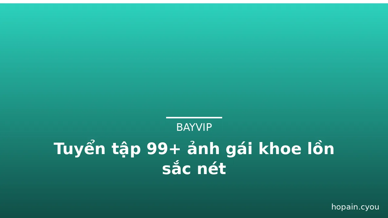 Tuyển tập 99+ ảnh gái khoe lồn sắc nét · ảnh 2